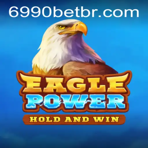 Descubra o Fascinante Mundo de EaglePower no 6990BET.com