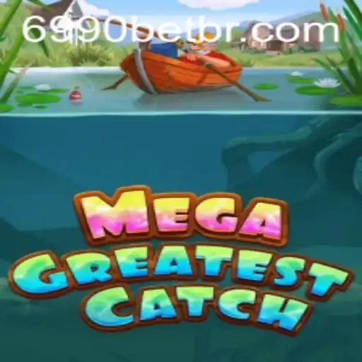 Descubra a Aventura Incrível de MegaGreatestCatch no 6990BET.com