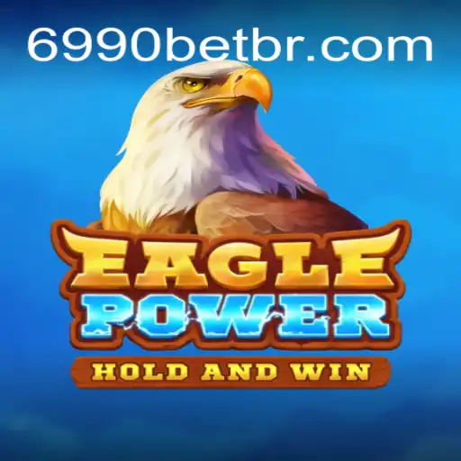 Descubra o Fascinante Mundo de EaglePower no 6990BET.com